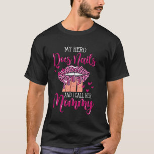 Nail Tech Quote Werk Uniform Nagellak Mom Daugh T-shirt