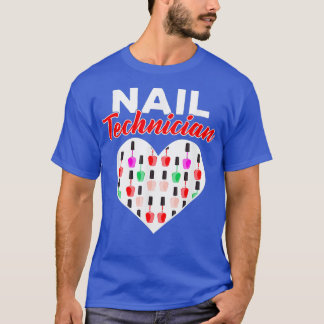 Nail Technician Love Polish Nail Tech Artist DA1 T-shirt