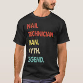 Nail Technician Man Myth Legend 1 T-shirt (Voorkant)