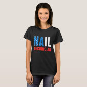 Nail Technicier Certified Nail Tech Artist Manicur T-shirt (Voorkant volledig)