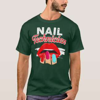 Nail Technicier Lip Hand Nail Tech Artist T-shirt