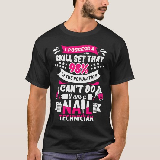 Nail Technicier Skill Set Nail Tech Artist Manicur T-shirt (Voorkant)