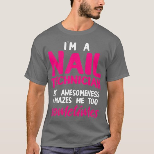 Nail-technicus Amazes Nail Tech Artist T-shirt (Voorkant)