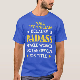 Nail Technicus Badass Birthday Funny Kerstco T-shirt
