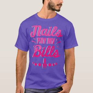 Nail Technicus betaalt Nail Tech Artist Manicurist T-shirt
