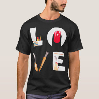 Nail Technicus Love Nail Tech Artist Manicurist T-shirt