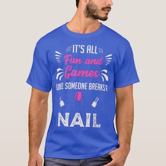 Nail Technicus Nail Tech Artist Manicurist Gift T-shirt (Voorkant)