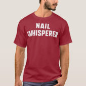 Nail Whisperer Funny Tech Salon Techicia Gift T-shirt (Voorkant)