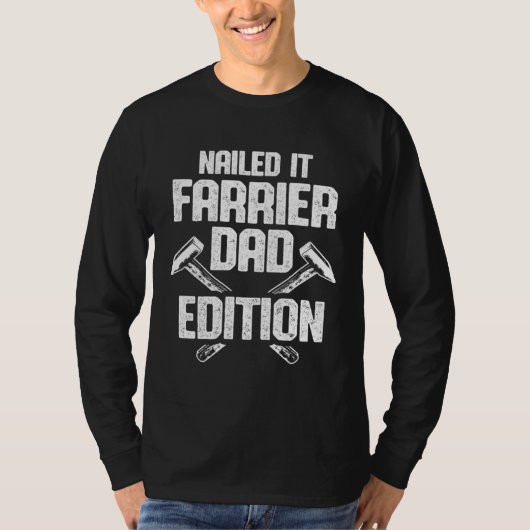Nailed it Farrier Dad Edition T-shirt (Voorkant)