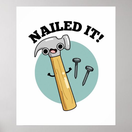 Nailed it Funny Hammer Nail Pun Poster (Voorkant)