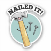 Nailed it Funny Hammer Nail Pun Sticker (Voorkant)