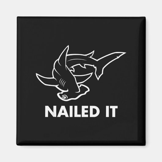 Nailed It - Funny Hammerhead Shark  Magneet (Voorkant)