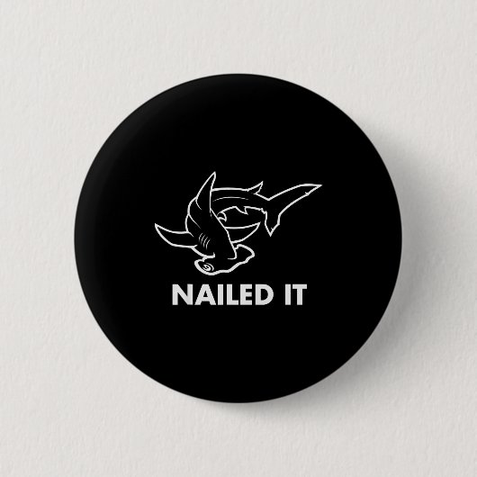 Nailed It - Funny Hammerhead Shark Ronde Button 5,7 Cm (Voorkant)