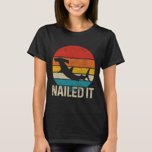 Nailed it Hammerhead Shark Funny Vissen G T-shirt