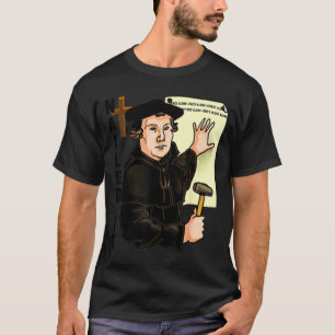 Nailed It Hervormingsdag Martin Luther Lutheranism T-shirt