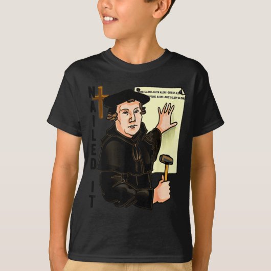 Nailed It Hervormingsdag Martin Luther Lutheranism T-shirt (Voorkant)
