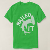 Nailed it t-shirt (Design voorkant)