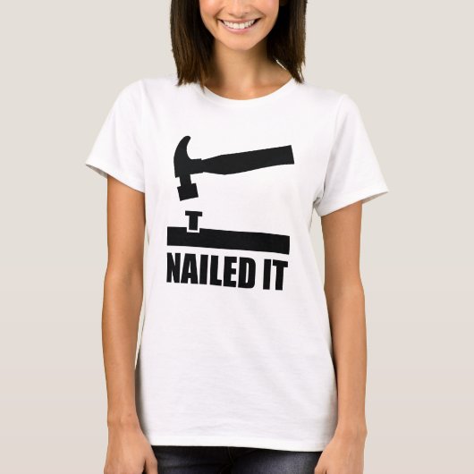 Nailed it t-shirt (Voorkant)