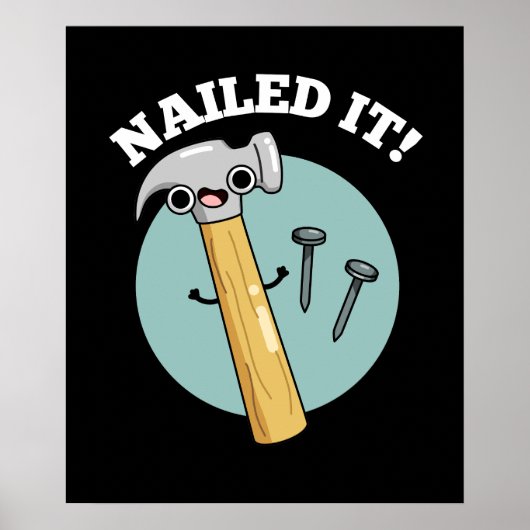 Nailing It Funny Hammer Nail Pun Dark BG Poster (Voorkant)