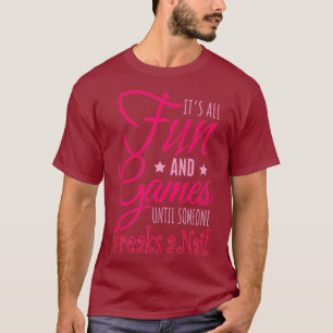Nailist Gift Funny Gezegde Nail Tech Salon Artist T-shirt