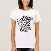 Nails zijn mijn leven t-shirt (Voorkant)