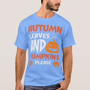 Najaarbladeren en pompoenen alstublieft Herfst lat T-shirt