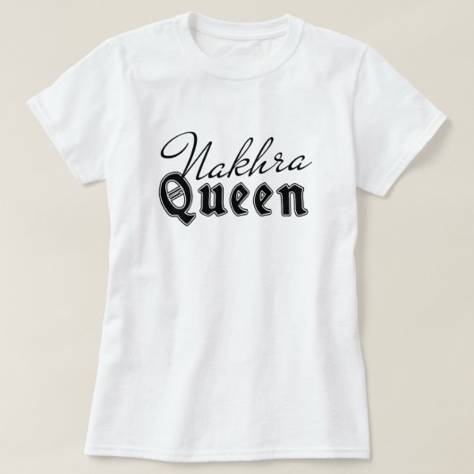 Nakhra Queen Funny Desi Pride Womens Tshirt Design (Design voorkant)