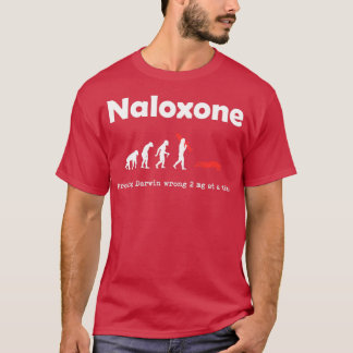 Naloxone Proving Darwin Wrong 2 mg tegelijkertijd T-shirt