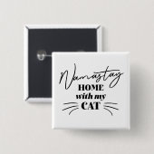 Namastay Home met mijn kat Vierkante Button 5,1 Cm (Voorkant /achterkant)