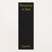 Namast'ay in Bed Black Gold Custom Name Yoga Mat (Voorkant)