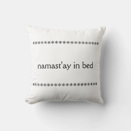 Namast'ay in Bed Pillow Kussen