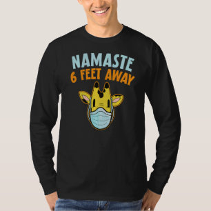 Namaste 6 voet weg Giraffe Facemask Social Dista T-shirt