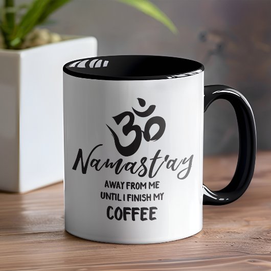 Namaste Away van me Funny Coffee Zen Quote Mok
