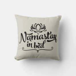 Namaste Funny Quote Pillow Kussen