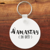 Namaste in Bed Sleutelhanger (Voorkant)