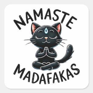 "Namaste Madafakas" Grappige Kattenliefhebbers Vierkante Sticker