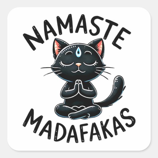 "Namaste Madafakas" Grappige Kattenliefhebbers Vierkante Sticker (Voorkant)