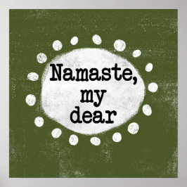Namaste My Dear - Groene Posters muurkunst