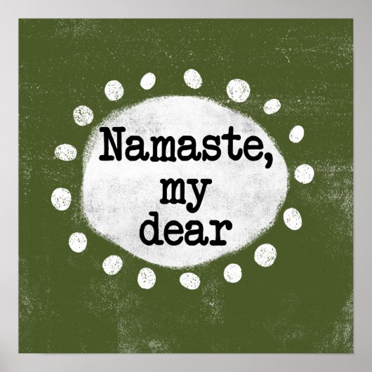Namaste My Dear - Groene Posters muurkunst (Voorkant)