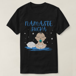 NAMASTE SUCKA grappig baby yoga zangeres T-shirt
