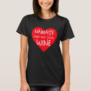Namaste Thuis en Drink Wijn shirt Grappige yoga pa