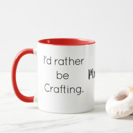 Name || I'd rather be Crafting Quote Red Combo Mok