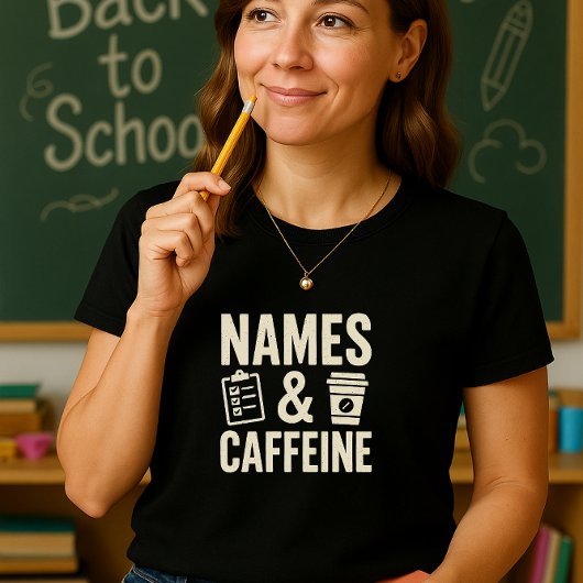 Namen & Cafeïne Teacher Shirt; Grappig Klaslokaal T-shirt