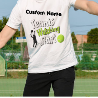 [NAME'S] Tennis Watching Shirt T-shirt