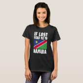 Namibia Flag Design If lost send me to Namibia T-shirt (Voorkant volledig)