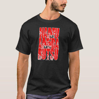 NAMU AMIDA BUTSU NEMBUTSU T-SHIRT
