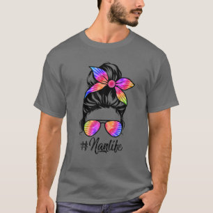 Nan Life Messy Hair Bun Tie Dye Women Moederdag T-shirt