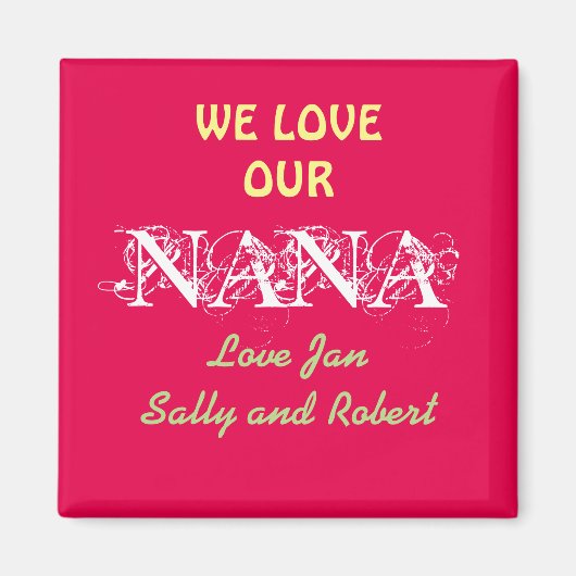 Nana Fridge Magnet, op maat gemaakt, we houden van Magneet (Voorkant)