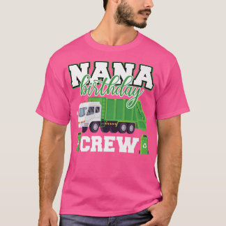 Nana Grandma Birthday Crew Garbage Truck Family Ma T-shirt