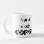 Nana heeft koffie nodig koffiemok (Links)